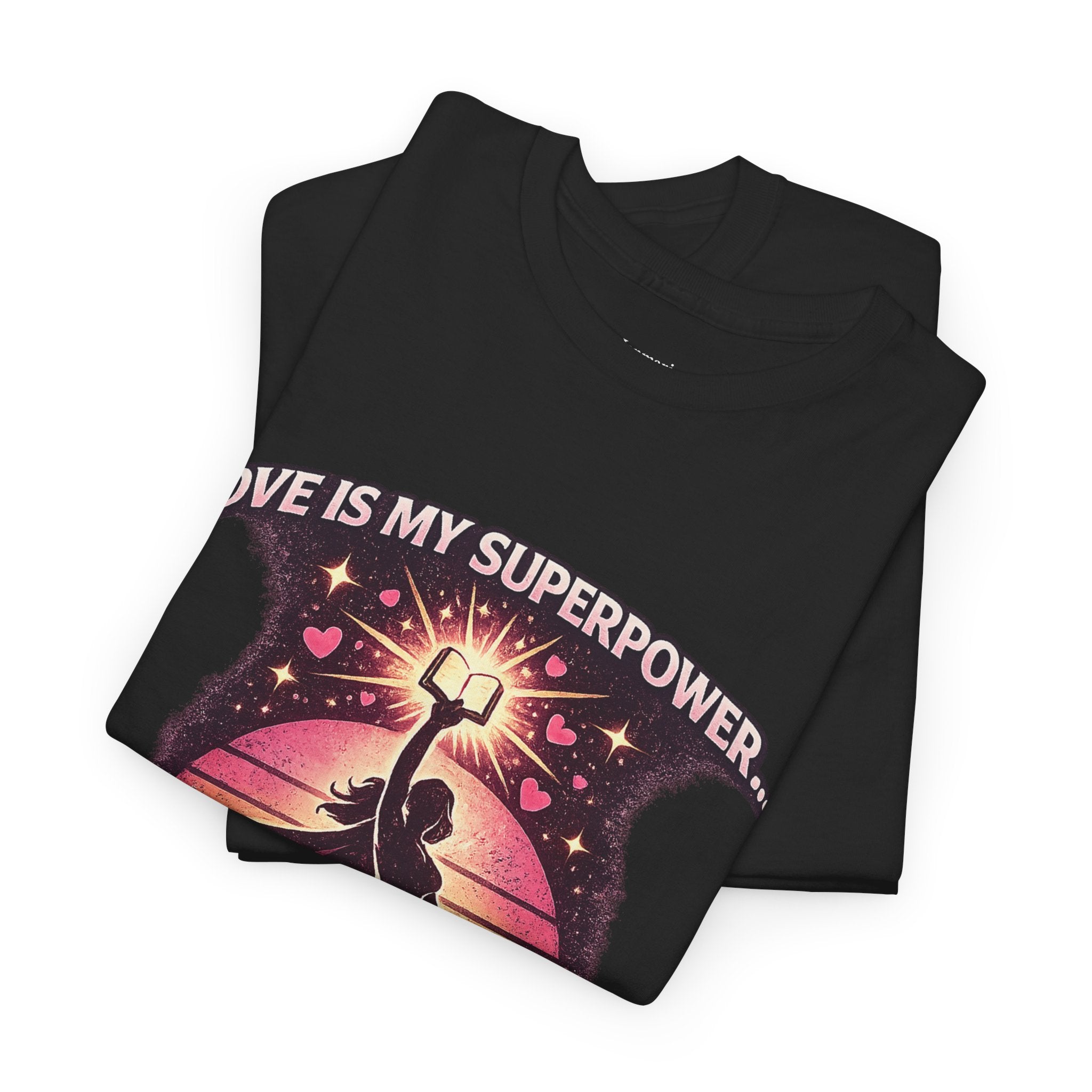 Love Is My Superpower and So Are Books T-Shirt | Book Lover Graphic Tee