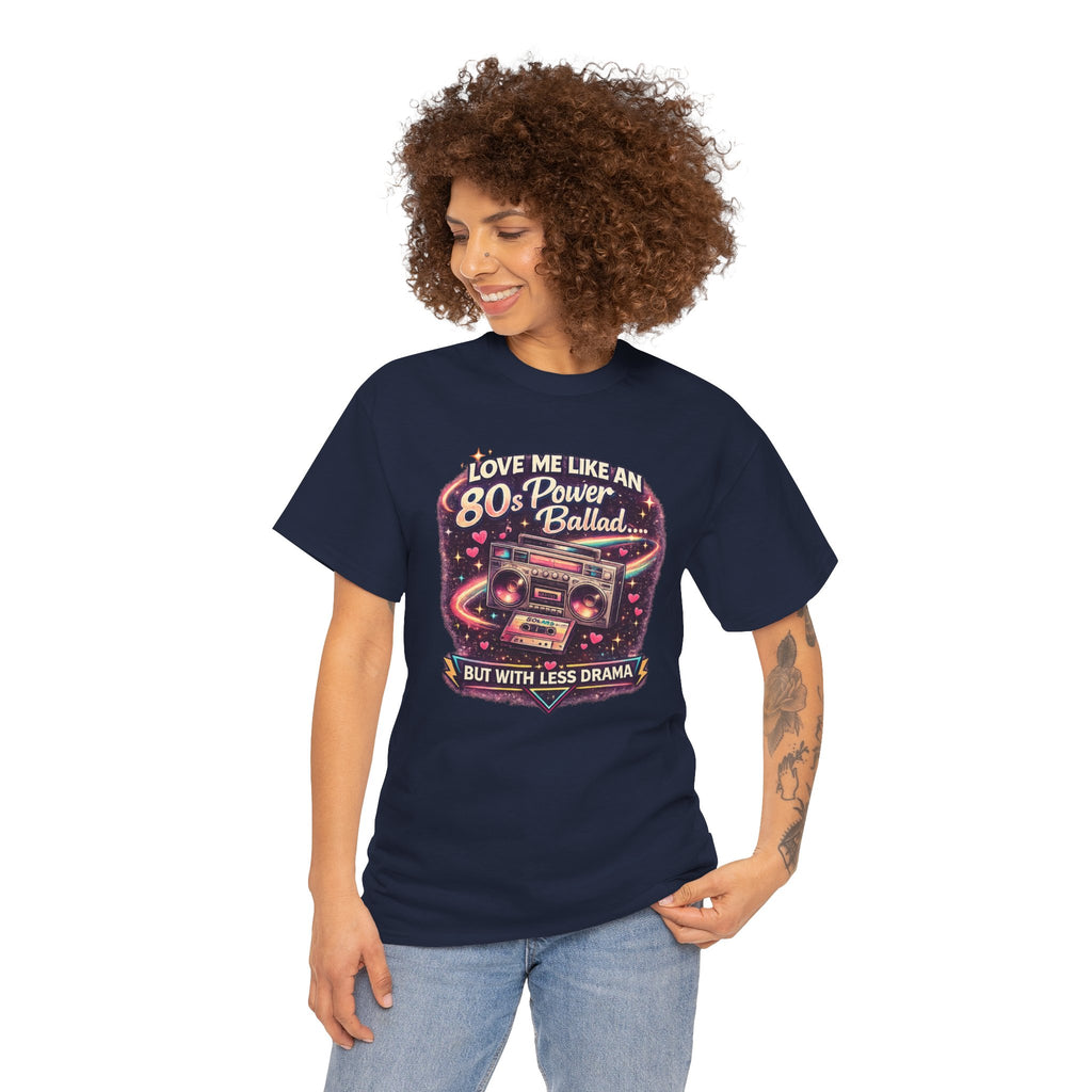 Love Me Like an 80s Power Ballad Lyrics T-Shirt | Retro Gen X Romance Tee