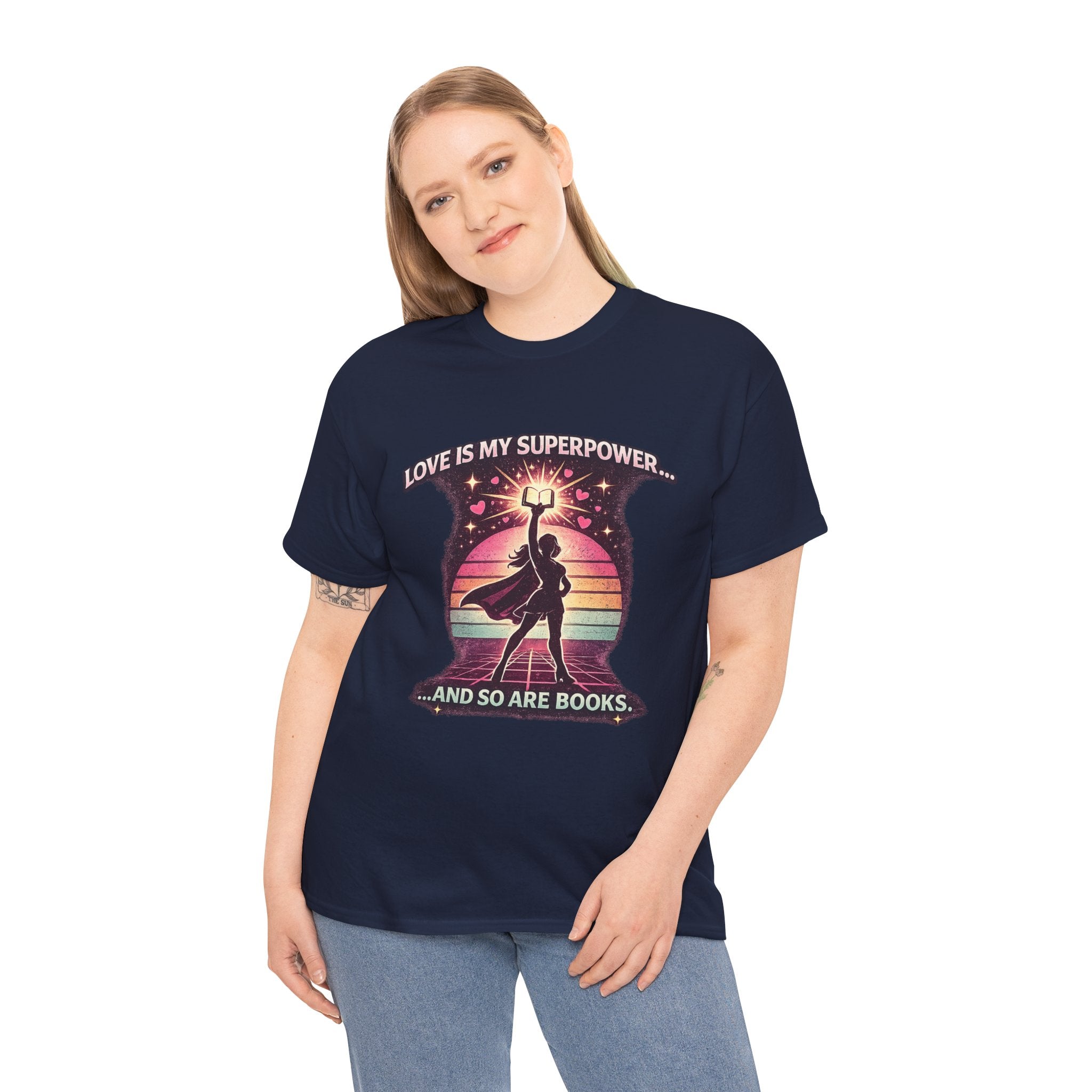 Love Is My Superpower and So Are Books T-Shirt | Book Lover Graphic Tee