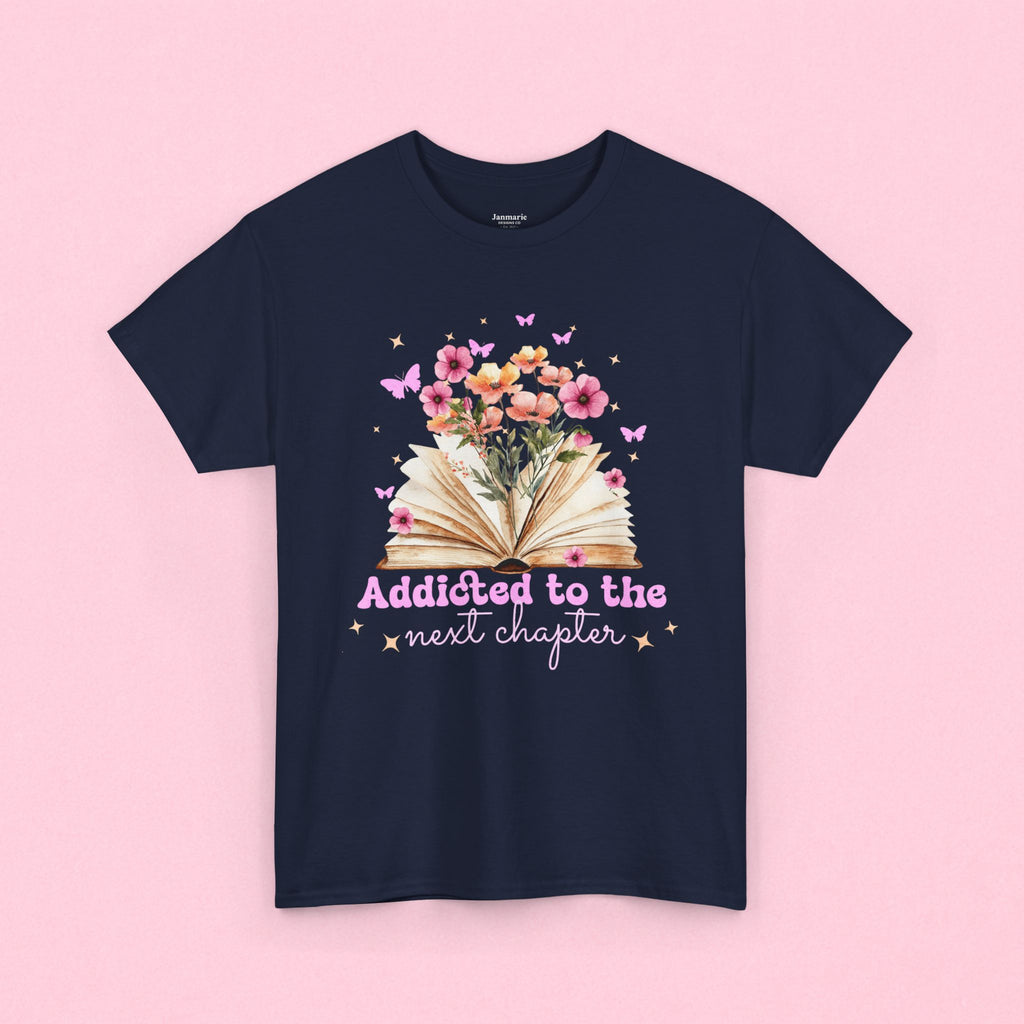 Addicted to the Next Chapter Book Floral Tee | Reading Shirt, Book Lover gift for her