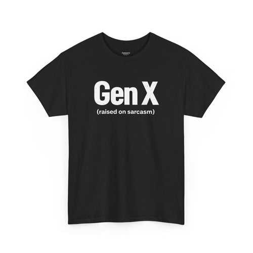 Gen X (raised on sarcasm) Tee | Generation X Shirt, Funny Sarcasm Tee