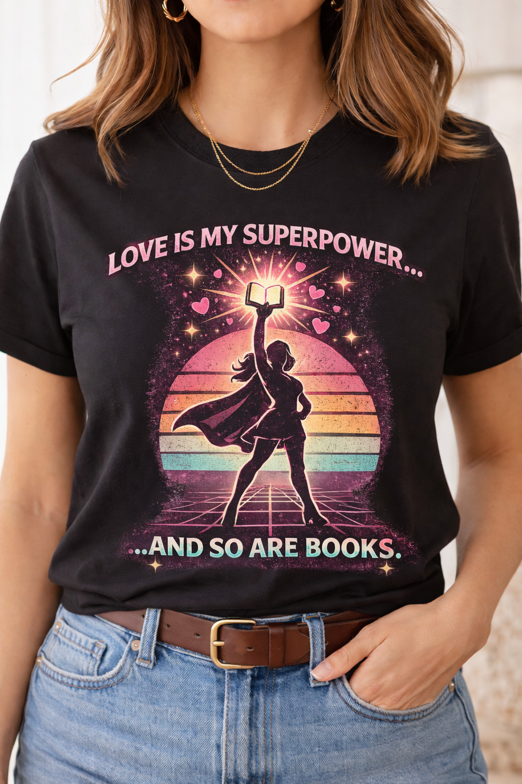 Love Is My Superpower and So Are Books T-Shirt | Book Lover Graphic Tee